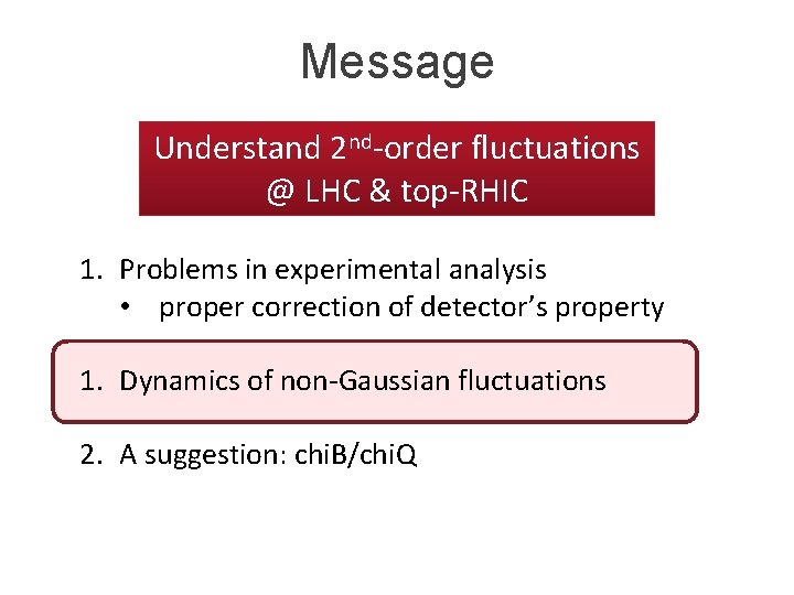 Message Understand 2 nd-order fluctuations @ LHC & top-RHIC 1. Problems in experimental analysis