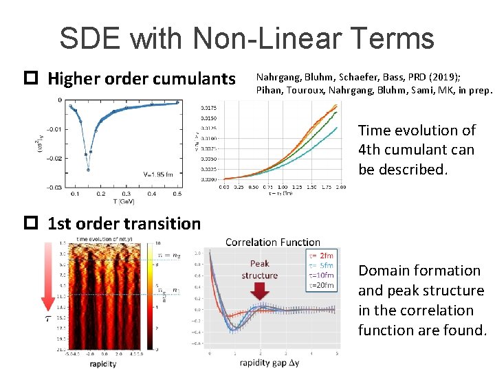 SDE with Non-Linear Terms p Higher order cumulants Nahrgang, Bluhm, Schaefer, Bass, PRD (2019);