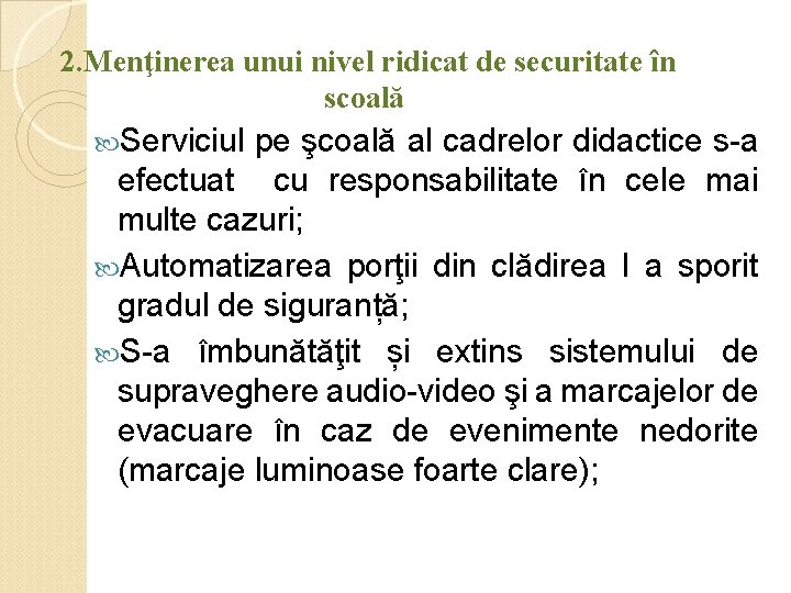 2. Menţinerea unui nivel ridicat de securitate în scoală Serviciul pe şcoală al cadrelor