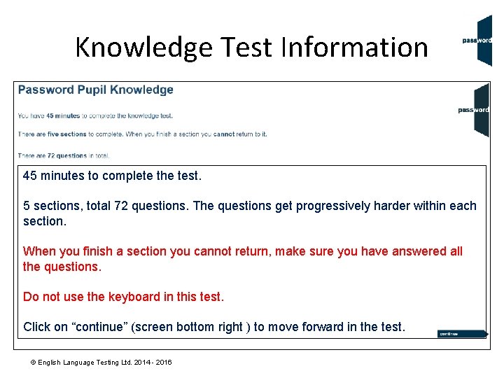 Knowledge Test Information 45 minutes to complete the test. 5 sections, total 72 questions.