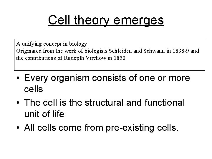 Cell theory emerges A unifying concept in biology Originated from the work of biologists