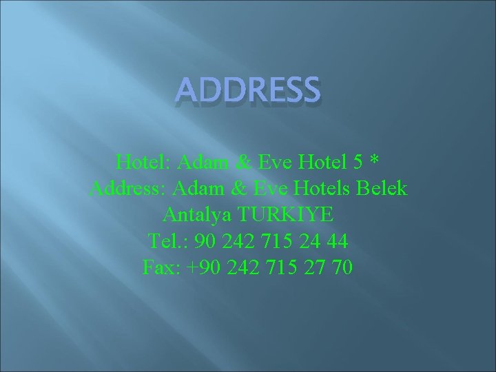 ADDRESS Hotel: Adam & Eve Hotel 5 * Address: Adam & Eve Hotels Belek