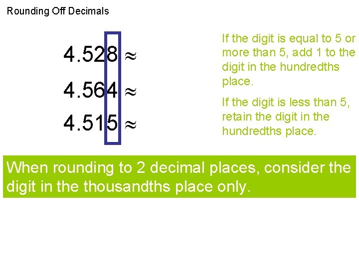 Rounding Off Decimals 4. 528 4. 53 4. 564 4. 56 4. 515 4.