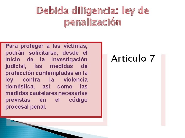 Debida diligencia: ley de penalización Para proteger a las víctimas, podrán solicitarse, desde el