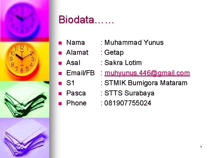 Biodata…… n n n n Nama Alamat Asal Email/FB S 1 Pasca Phone :