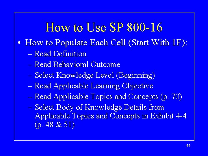 How to Use SP 800 -16 • How to Populate Each Cell (Start With