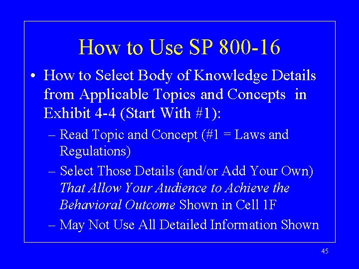 How to Use SP 800 -16 • How to Select Body of Knowledge Details