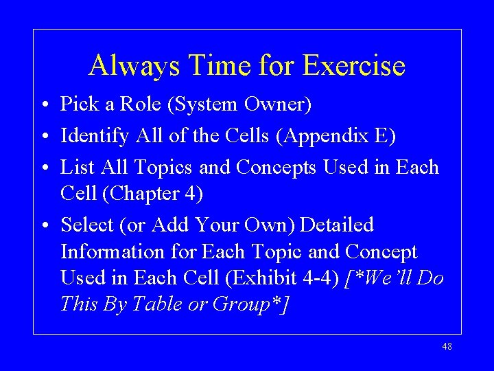 Always Time for Exercise • Pick a Role (System Owner) • Identify All of