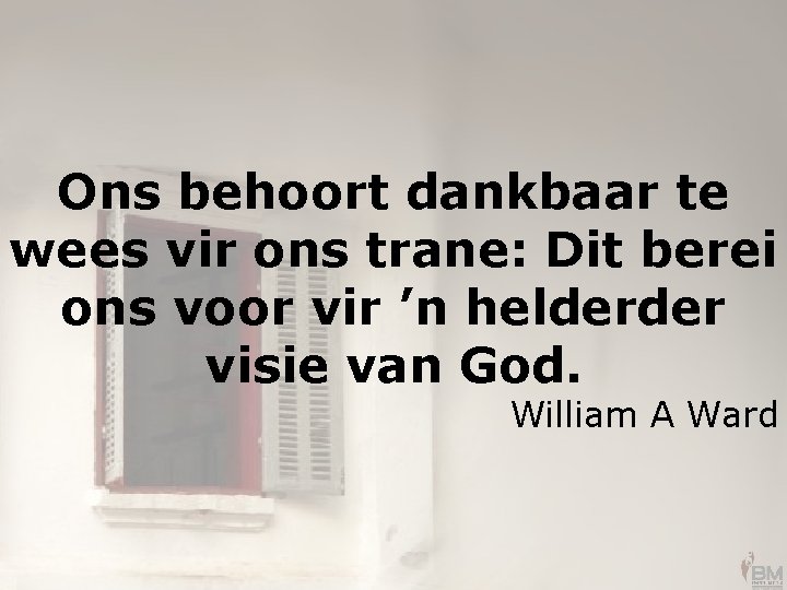 Ons behoort dankbaar te wees vir ons trane: Dit berei ons voor vir ’n