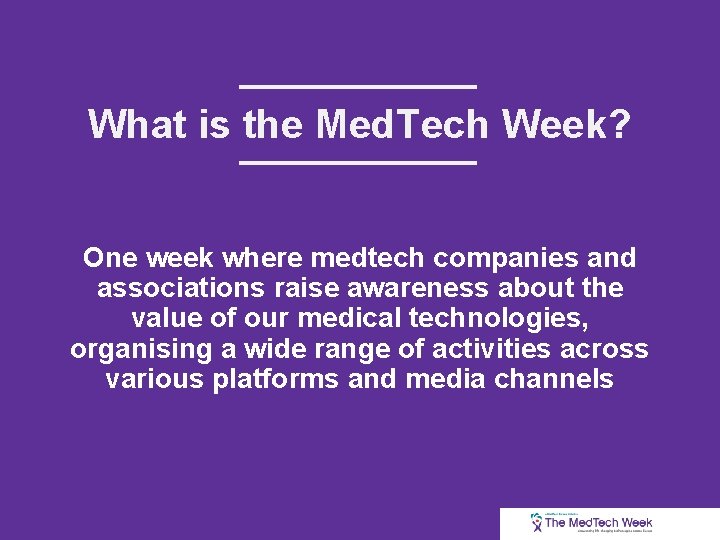 What is the Med. Tech Week? One week where medtech companies and associations raise