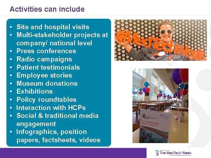 Activities can include • Site and hospital visits • Multi-stakeholder projects at company/ national