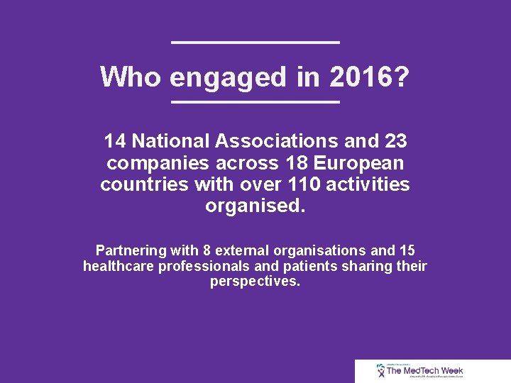Who engaged in 2016? 14 National Associations and 23 companies across 18 European countries