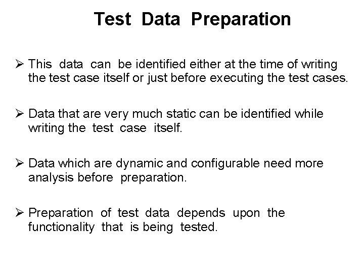Test Data Preparation Ø This data can be identified either at the time of