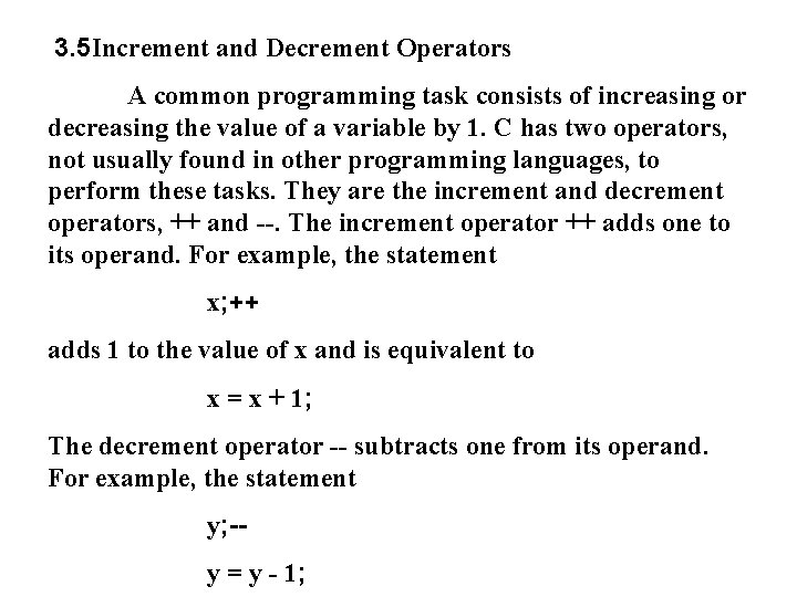 3. 5 Increment and Decrement Operators A common programming task consists of increasing or