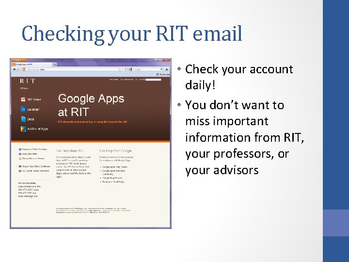 Checking your RIT email • Check your account daily! • You don’t want to