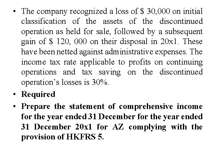  • The company recognized a loss of $ 30, 000 on initial classification