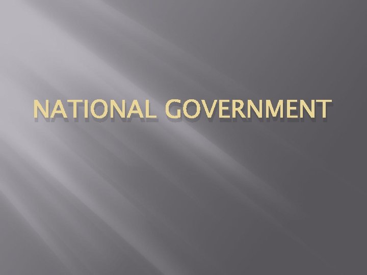 NATIONAL GOVERNMENT 