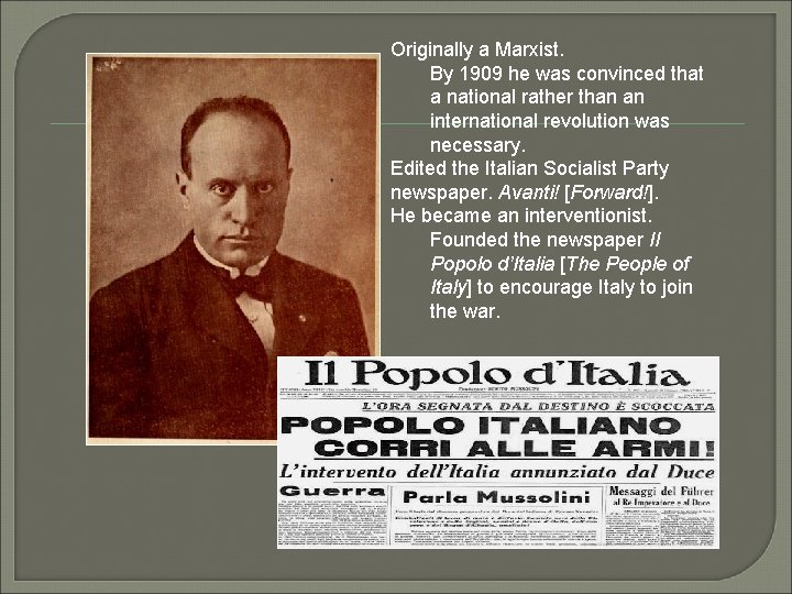 Originally a Marxist. By 1909 he was convinced that a national rather than an Originally a Marxist. By 1909 he was convinced that a national rather than an
