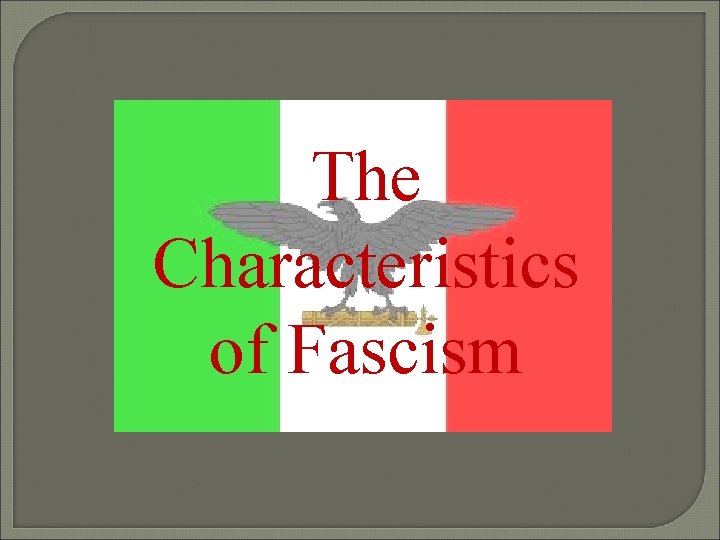 The Characteristics of Fascism 