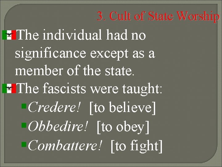 3. Cult of State Worship The individual had no significance except as a member 3. Cult of State Worship The individual had no significance except as a member