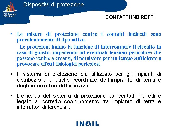 Dispositivi di protezione CONTATTI INDIRETTI • Le misure di protezione contro i contatti indiretti