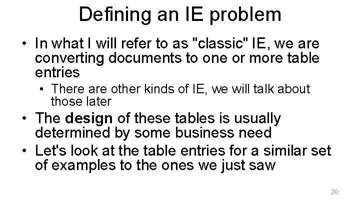 Defining an IE problem • In what I will refer to as "classic" IE,
