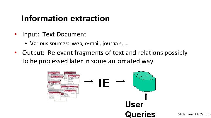 Information extraction • Input: Text Document • Various sources: web, e-mail, journals, … •