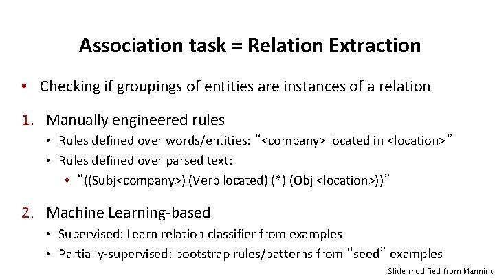 Association task = Relation Extraction • Checking if groupings of entities are instances of