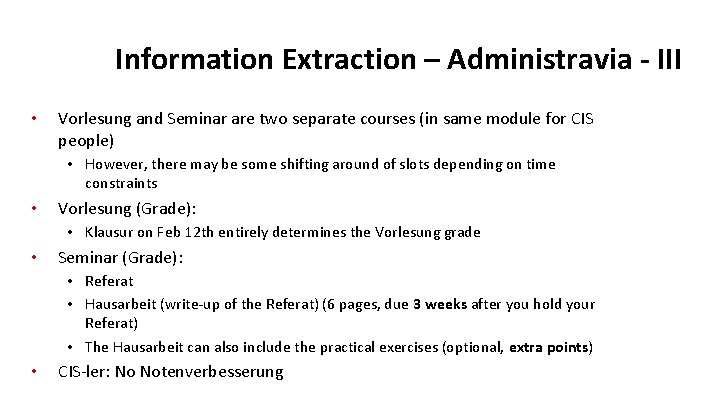 Information Extraction – Administravia - III • Vorlesung and Seminar are two separate courses