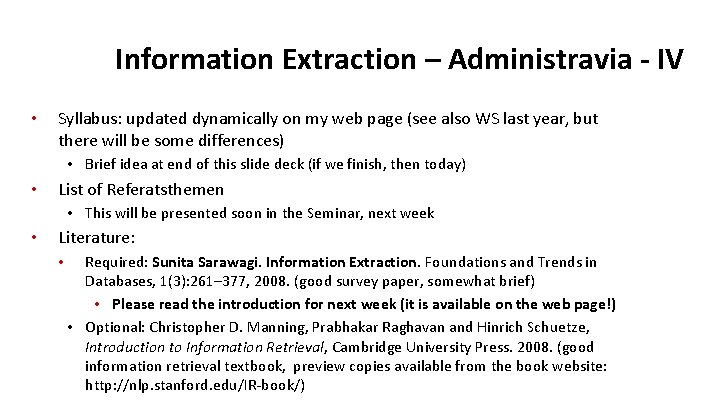 Information Extraction – Administravia - IV • Syllabus: updated dynamically on my web page