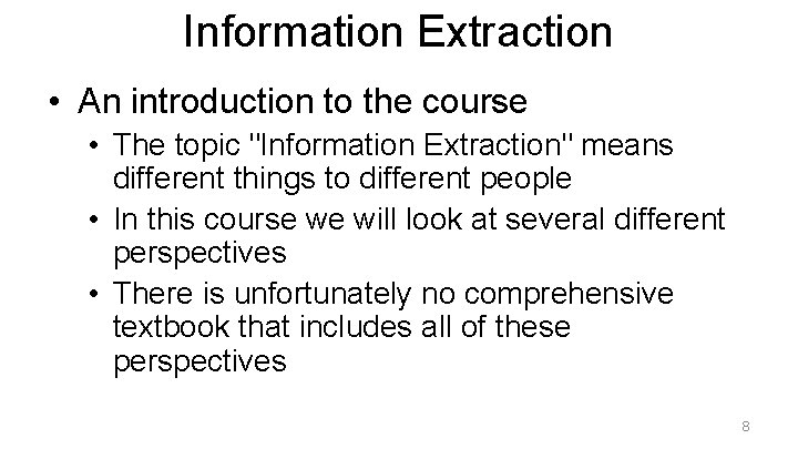 Information Extraction • An introduction to the course • The topic "Information Extraction" means
