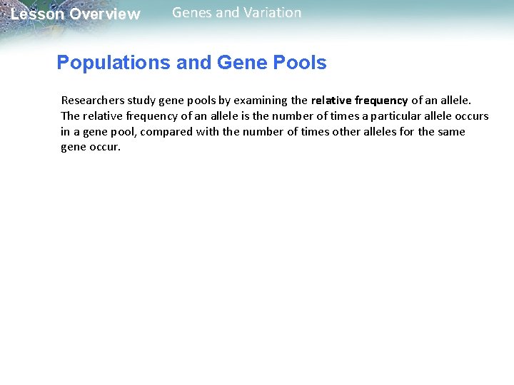 Lesson Overview Genes and Variation Populations and Gene Pools Researchers study gene pools by