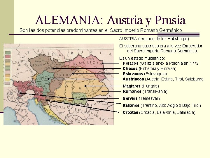 ALEMANIA: Austria y Prusia Son las dos potencias predominantes en el Sacro Imperio Romano