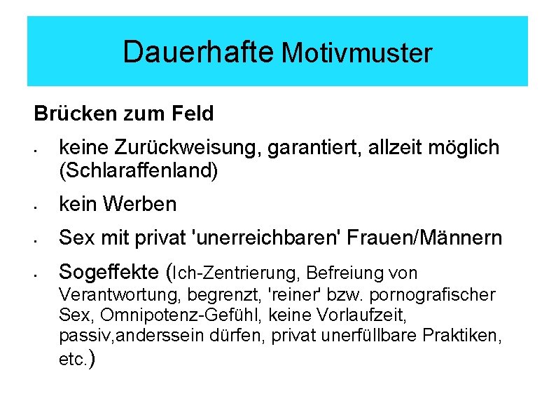 Dauerhafte Motivmuster Brücken zum Feld • keine Zurückweisung, garantiert, allzeit möglich (Schlaraffenland) • kein