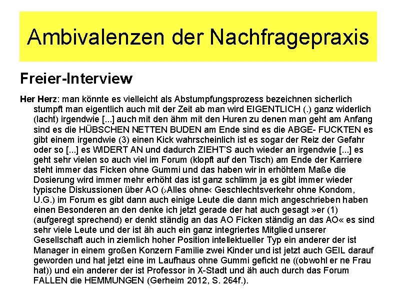 Ambivalenzen der Nachfragepraxis Freier-Interview Herz: man könnte es vielleicht als Abstumpfungsprozess bezeichnen sicherlich stumpft