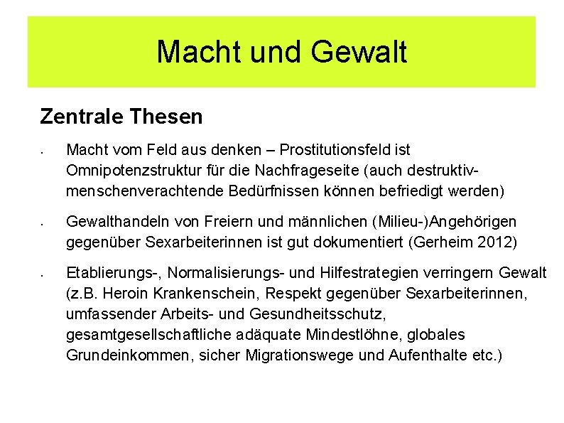 Macht und Gewalt Zentrale Thesen • • • Macht vom Feld aus denken –