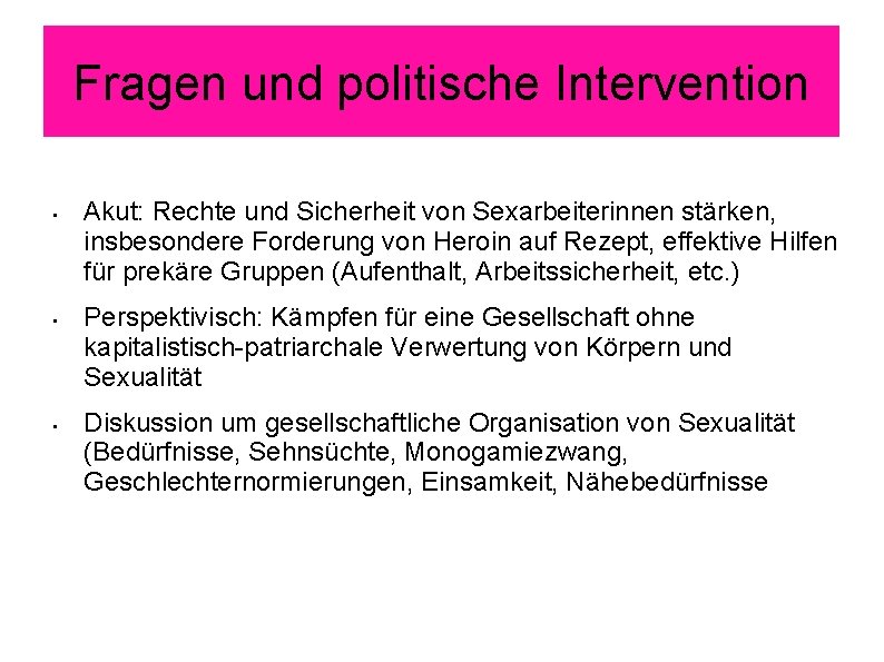 Fragen und politische Intervention • • • Akut: Rechte und Sicherheit von Sexarbeiterinnen stärken,