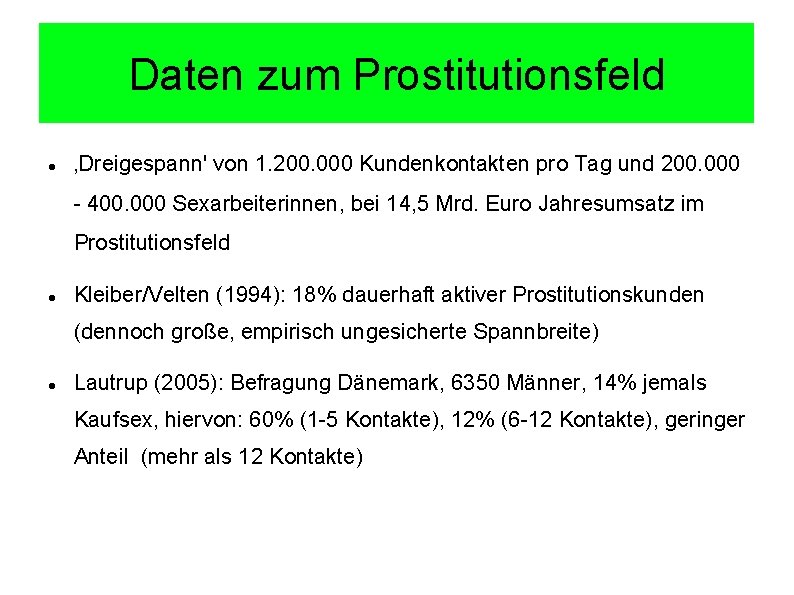 Daten zum Prostitutionsfeld ‚Dreigespann' von 1. 200. 000 Kundenkontakten pro Tag und 200. 000