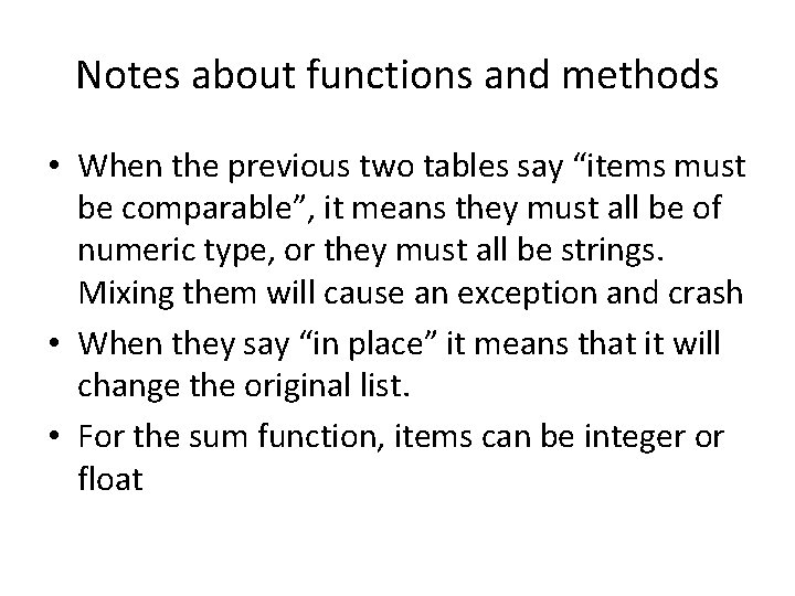 Notes about functions and methods • When the previous two tables say “items must