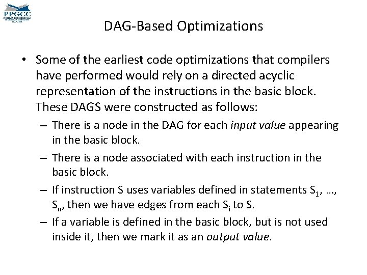 DAG-Based Optimizations • Some of the earliest code optimizations that compilers have performed would