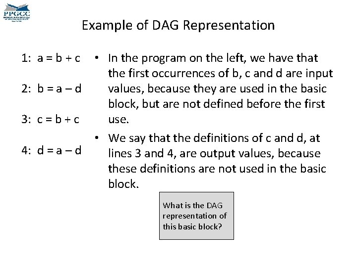 Example of DAG Representation 1: a = b + c • In the program
