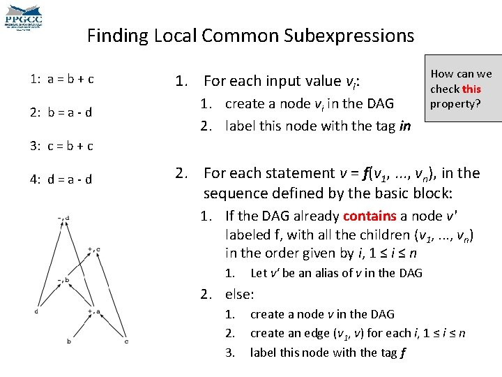 Finding Local Common Subexpressions 1: a = b + c 2: b = a