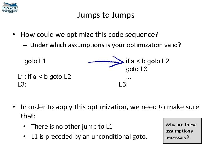 Jumps to Jumps • How could we optimize this code sequence? – Under which