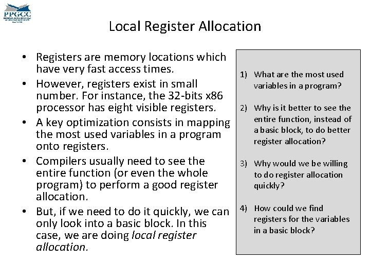 Local Register Allocation • Registers are memory locations which have very fast access times.