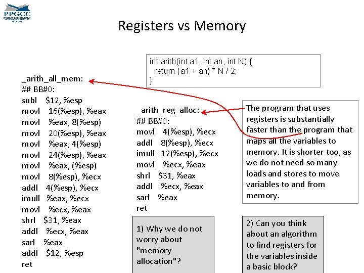 Registers vs Memory _arith_all_mem: ## BB#0: subl $12, %esp movl 16(%esp), %eax movl %eax,