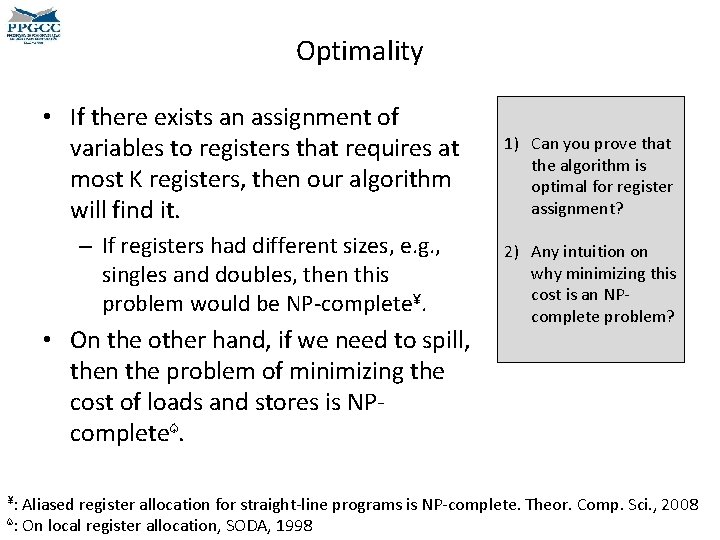Optimality • If there exists an assignment of variables to registers that requires at
