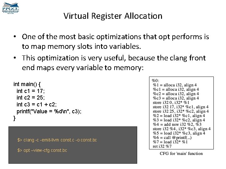 Virtual Register Allocation • One of the most basic optimizations that opt performs is