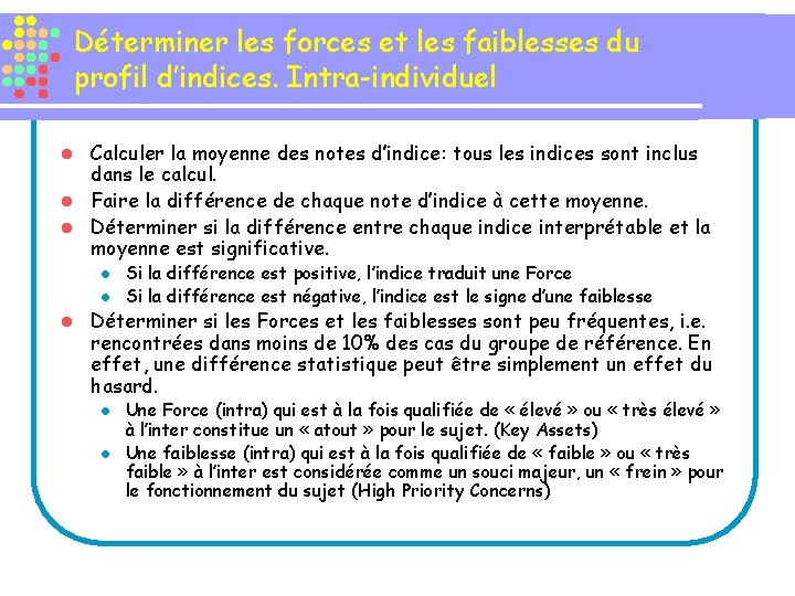 Déterminer les forces et les faiblesses du profil d’indices. Intra-individuel Calculer la moyenne des