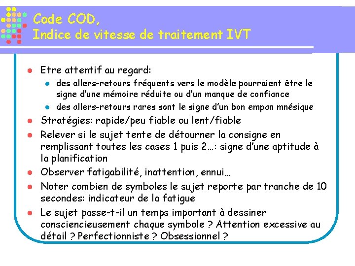 Code COD, Indice de vitesse de traitement IVT l Etre attentif au regard: l