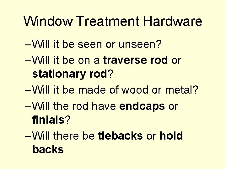 Window Treatment Hardware – Will it be seen or unseen? – Will it be